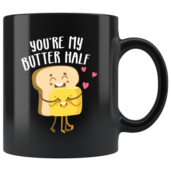 You're My Butter Half - 11oz Black Mug - FP04B-11oz