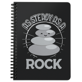 As Steady as a Rock - Spiral Notebook - TR24B-NB