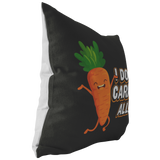 I Don't Carrot All - Throw Pillow - FP50W-THP