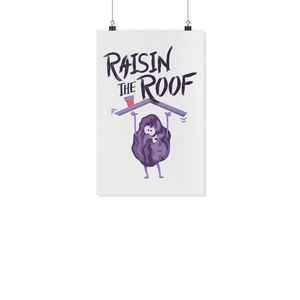 Raisin The Roof - White Poster - FP35B-WPT