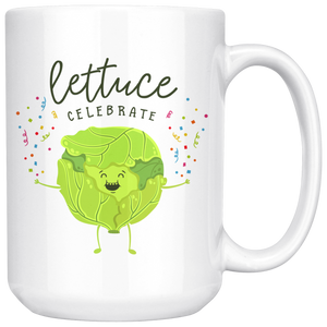 Lettuce Celebrate - 15oz White Mug - FP10B-15oz