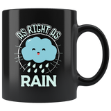 As Right as Rain - 11oz Mug - TR23B-11oz