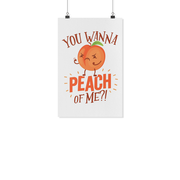 You Wanna Peach of Me - White Poster - FP30B-WPT
