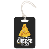 That's What Cheese Said - Luggage Tag - FP54B-LT