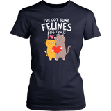 I've Got Some Felines For You - Adult Shirt, Long Sleeve and Hoodie - FB66B-AP