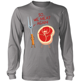 So We Meat Again - Adult Shirt, Long Sleeve and Hoodie - FP56B-APAD