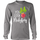 You Look Radishing - Adult Shirt, Long Sleeve and Hoodie - FP11B-APAD