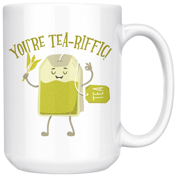 You're Tea-riffic - 15oz White Mug - FP58B-15oz