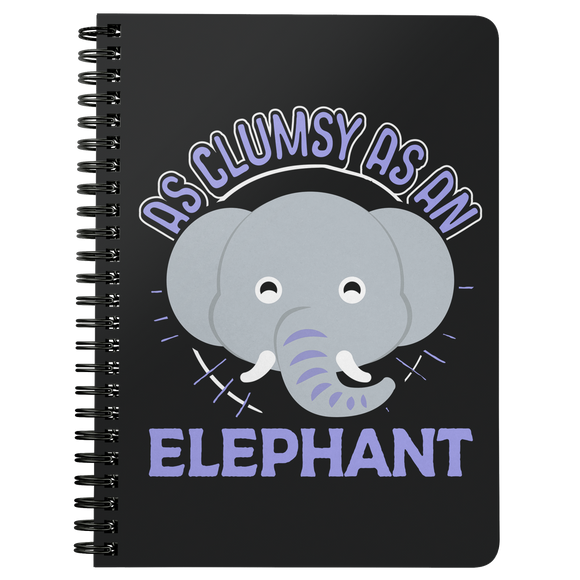 As Clumsy as an Elephant - Spiral Notebook - TR04B-NB