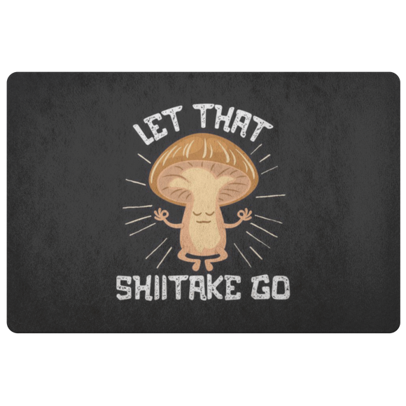 Let That Shiitake Go - Doormat - FP62W-DRM