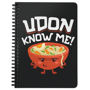 Udon Know Me - Spiral Notebook - FP40B-NB