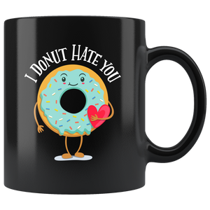 I Donut Hate You - 11oz Black Mug - FP25B-11oz