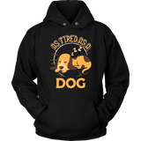 As Tired as a Dog - Adult Shirt, Long Sleeve and Hoodie - TR32B-APAD