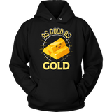 As Good as Gold - Adult Shirt, Long Sleeve and Hoodie - TR11B-APAD