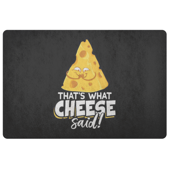 That's What Cheese Said - Doormat - FP54W-DRM
