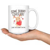 Some Bunny Loves You (… and That Bunny is Me!) - 15oz White Mug - FP85B-15oz