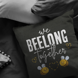 We Beelong Together - Throw Pillow - FP77W-THP