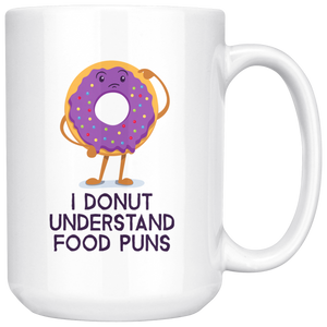 Donut Understand - 15oz White Mug - FP42B-15oz
