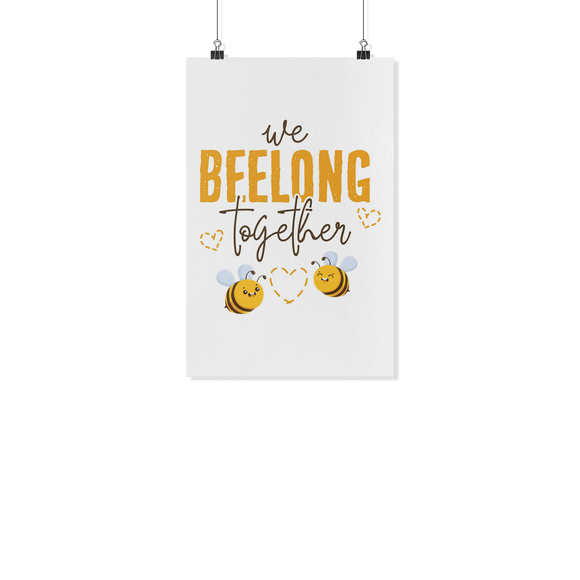 We Beelong Together - White Poster - FP77B-WPT