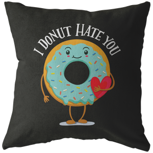 I Donut Hate You - Throw Pillow - FP25W-THP