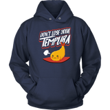 Don't Lose Your Tempura - Adult Shirt, Long Sleeve and Hoodie - FP27B-APAD