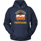 As Nutty as a Fruitcake - Adult Shirt, Long Sleeve and Hoodie - TR09B-APAD