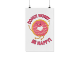 Donut Worry, Be Happy - White Poster - FP06B-WPT