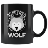 As Hot as a Wolf - 11oz Mug - TR29B-11oz