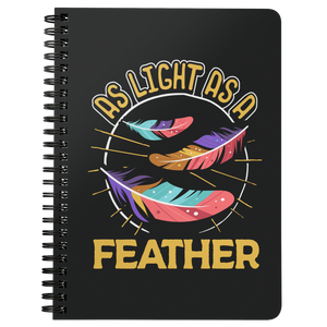 As Light as a Feather - Spiral Notebook - TR05B-NB