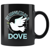 As Harmless as a Dove - 11oz Mug - TR03B-11oz