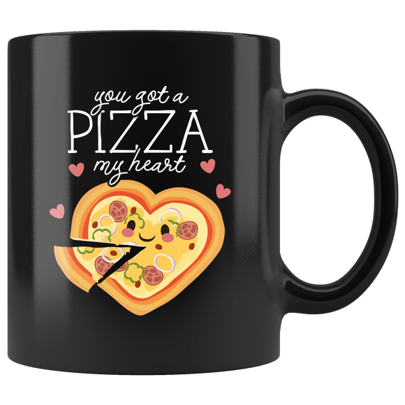 You Got a Pizza My Heart - 11oz Black Mug - FP16B-11oz