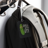 Dill With It - Luggage Tag - FP05B-LT