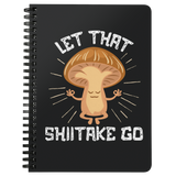 Let That Shiitake Go - Spiral Notebook - FP62B-NB