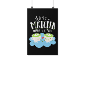 We're a Matcha Made in Heaven - Poster - FP12B-PO