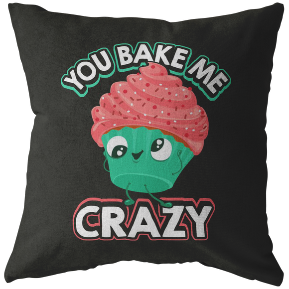 You Bake Me Crazy - Throw Pillow - FP21W-THP