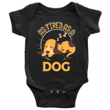 As Tired as a Dog - Youth, Toddler, Infant and Baby Apparel - TR32B-APKD