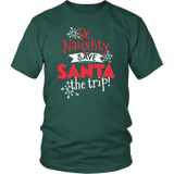 Be Naughty Save Santa the Trip - Ugly Christmas Sweater Shirt Apparel - CM35B-AP
