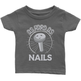 As Hard as Nails - Youth, Toddler, Infant and Baby Apparel - TR17B-APKD