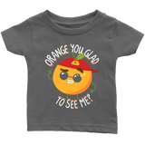 Orange You Glad to See Me - Youth, Toddler, Infant and Baby Apparel - FP14B-APKD