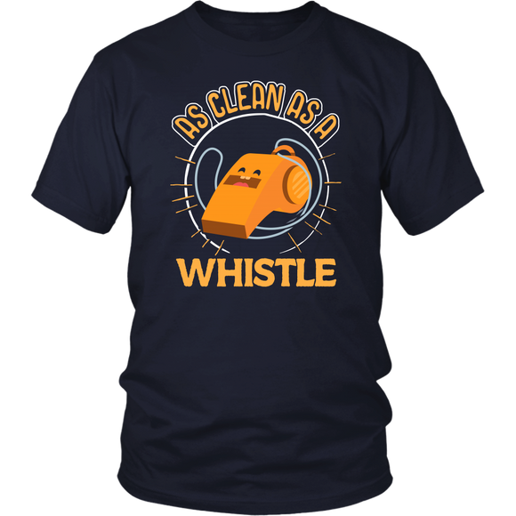 As Clean as a Whistle - Adult Shirt, Long Sleeve and Hoodie - TR28B-APAD