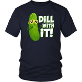 Dill With It - Adult Shirt, Long Sleeve and Hoodie - FP05B-APAD