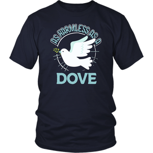 As Harmless as a Dove - Adult Shirt, Long Sleeve and Hoodie - TR03B-APAD