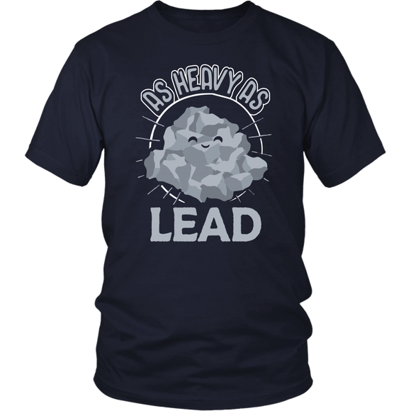 As Heavy as Lead - Adult Shirt, Long Sleeve and Hoodie - TR14B-APAD
