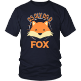 As Sly as a Fox - Adult Shirt, Long Sleeve and Hoodie - TR08B-APAD