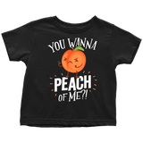 You Wanna Peach of Me - Youth, Toddler, Infant and Baby Apparel - FP30B-APKD