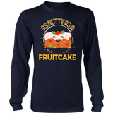 As Nutty as a Fruitcake - Adult Shirt, Long Sleeve and Hoodie - TR09B-APAD