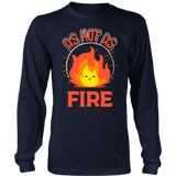 As Hot as Fire - Adult Shirt, Long Sleeve and Hoodie - TR07B-APAD