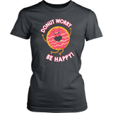 Donut Worry, Be Happy - Adult Shirt, Long Sleeve and Hoodie - FP06B-APAD