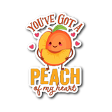 You've Got A Peach Of My Heart - Die Cut Sticker - FP57B-ST