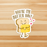 You're My Butter Half - Die Cut Sticker - FP04W-ST